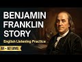 Benjamin Franklin’s Incredible Life Story Explained Simply | English Listening Practice ✅