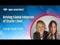 Driving Global Adoption of Oracle Cloud - Apps Associates Change Makers