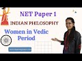 Women in Vedic Period: Ghosha, Lopamudra, Maitreyi \u0026 Gargi | Indian Philosophy | NET Paper 1