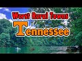 Tennessee's WORST Rural Towns?