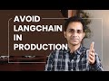 Never Use Langchain in Production - Agentic AI Best Practices 