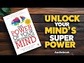 The Power of Your Subconscious Mind by Dr. Joseph Murphy Full Audiobook Summary