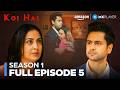 Koi Hai Season 1 Full Episode 5 | Web Series | Horror Web Series | Amazon MX Player