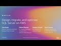 AWS re:Invent 2019: [REPEAT 1] Design, migrate, and optimize SQL Server on AWS (WIN313-R1)