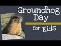 Groundhog Day for Kids | History \u0026 Traditions