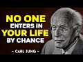 People DO NOT Come Into Our Lives By CHANCE | Carl Jung's WARNING | CARL JUNG PHILOSOPHY 