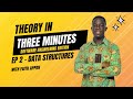 Theory in Three minutes (Software Engineering Edition) — EP 2 — Data Structures