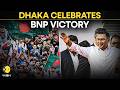 Bangladesh Election 2026 LIVE: BNP Sweeps 13th Parliamentary Election, Dhaka Celebrates | WION