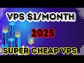 VPS $1/Month - Super Cheap VPS 2025