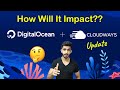 Cloudways Acquired By Digital Ocean 😱 || Ab Kya Hoga??