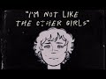“I’m not like the other girls” by Alex G. (Warning! csa)