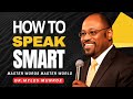How To Speak Smartly - Best Motivational Speech By Myles Munroe