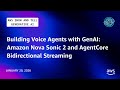 Build Voice Agents with Amazon Nova 2 Sonic \u0026 AgentCore | AWS Show and Tell
