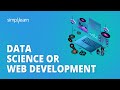 Data Science or Web Development: Which Should I Choose? 🤔🤔 | Simplilearn