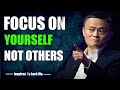 FOCUS ON YOURSELF NOT OTHERS - Inspired By Jack Ma