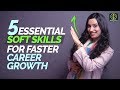 5 Soft Skills You Will Need To Grow \u0026 Be Successful In Your Career | Personal Development Training