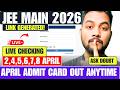 LIVE[CALL NTA]|JEE Main 2026 April Admit Card OUT Antime!⭕️|JEE Main 2026 Admit Card OUT Anytime