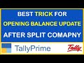 BEST TRICK FOR OPENING BALANCE UPDATE AFTER SPLIT COMPANY DATA| IMPORT- EXPORT PROCESS IN TALLYPRIME