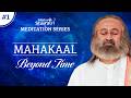 Mahakaal | Mahashivratri Meditation Series with Gurudev