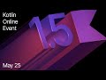 Kotlin 1.5 Online Event, May 25. Save the date!