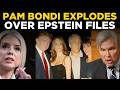 Bondi Hearing LIVE | Pam Bondi Faces Heated Clash as Explosive Epstein Files Mention Trump