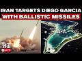 Iran War LIVE: Iran Targeted Diego Garcia Base With Ballistic Missiles | Iran Vs Israel | Iran Vs US