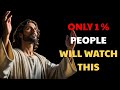 ONLY 1 % PEOPLE WILL WATCH THIS | God message for you today l God message today