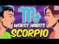5 Worst Habits of SCORPIO Zodiac Sign