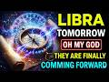 Libra: Tomorrow OH MY GOD! They Are Finally Coming Forward!