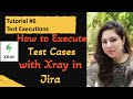 Jira Xray Tutorial #6 | How to Execute Test Cases in Xray | Jira Xray Plugin