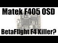 Matek F405 OSD Flight Controller, Betaflight F4 Killer?