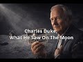 Apollo Astronaut Charles Duke Reveals What The Moon Really Looked Like, Before Time Runs Out