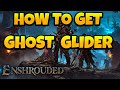 How to Get Ghost Glider in Enshrouded