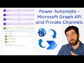 Power Automate - Microsoft Graph API and Private Channels