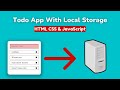 How To Build A Todo App With Local Storage | HTML CSS \u0026 JavaScript