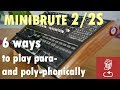 MiniBrute 2/2S: Here are 6 ways to play them paraphonically and polyphonically