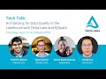 Architecting for Data Quality in the Lakehouse with Delta Lake and PySpark