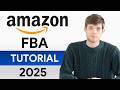 Amazon FBA For Beginners 2025 - How To Sell On Amazon (Step by Step Tutorial)