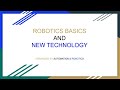 A Webinar on ROBOTICS BASICS AND NEW TECHNOLOGY\