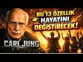 Carl Jung: Enerjisi Yüksek İnsanların 13 Özelliği (Hayatınıza Çekmeniz Gereken İnsanlar)