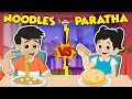 Noodles VS Paratha | Favorite Food | Junk VS Healthy Food | Jabardast Hindi Kahaniya | Moral Story