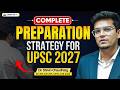 Complete UPSC 2027 Preparation Strategy by Dr. Shivin Chaudhary Sir 🔥| Sarrthi IAS