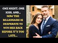 One Night. One Kiss. And... — Now the Billionaire Is Desperate to Win Her Back Before It’s Too Late…