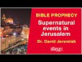 Supernatural events in Israel (Bible Prophecy) - Dr. David Jeremiah