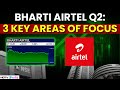 Bharti Airtel Q2: MD Speaks On Quarterly Results, 3 Key Areas Of Focus | Airtel Q2 Results