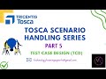 Lesson 5 | Tosca Test Case Design (TCD) - Part 1 | Tosca Project Framework Scenarios \u0026 Interviews