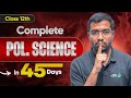 Complete Class 12 Political Science in 45 Days😱 | Board Exam 2026 Strategy \u0026 Roadmap | Siddharth Sir
