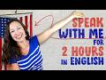 Speak With Me for 2 hours: English Speaking Practice