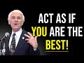ACT AS IF YOU ARE THE BEST, NO ONE IS BETTER THAN YOU! | Jim Rohn Motivation | Art of Motivation