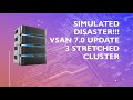 Simulated Disaster!  vSAN 7.0 Update 3 stretched cluster new enhancements